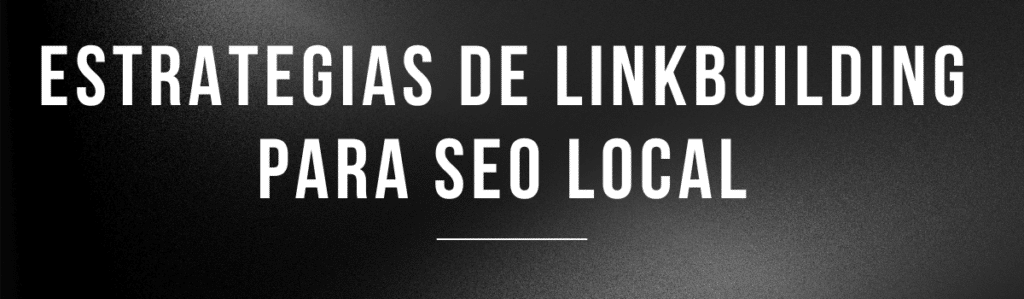 estrategias linkbuilding seo local